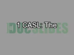 1 CASL: The