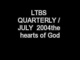 LTBS QUARTERLY / JULY  2004the hearts of God