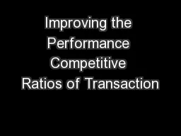 Improving the Performance Competitive Ratios of Transaction