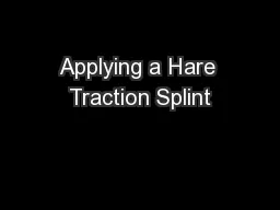 Applying a Hare Traction Splint
