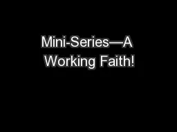 Mini-Series—A Working Faith!