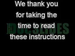 We thank you for taking the time to read these instructions