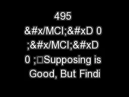 495 &#x/MCI; 0 ;&#x/MCI; 0 ;“Supposing is Good, But Findi