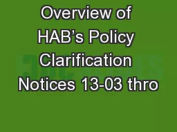Overview of HAB’s Policy Clarification Notices 13-03 thro