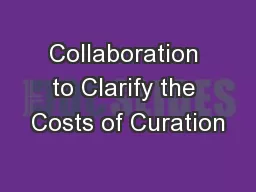 Collaboration to Clarify the Costs of Curation