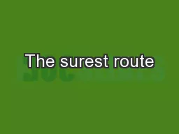 The surest route