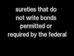 sureties that do not write bonds permitted or required by the federal