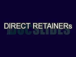 DIRECT RETAINERs
