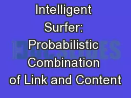 The Intelligent Surfer: Probabilistic Combination of Link and Content