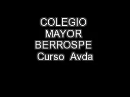 COLEGIO MAYOR BERROSPE Curso  Avda