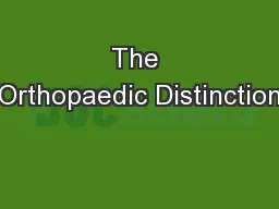 The Orthopaedic Distinction