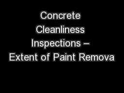 Concrete Cleanliness Inspections – Extent of Paint Remova