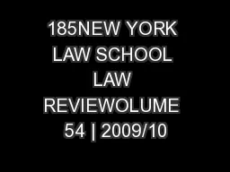 185NEW YORK LAW SCHOOL LAW REVIEWOLUME 54 | 2009/10