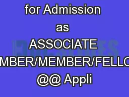 @ Application for Admission as ASSOCIATE MEMBER/MEMBER/FELLOW @@ Appli