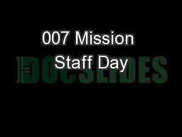 007 Mission Staff Day