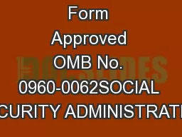 Form Approved OMB No. 0960-0062SOCIAL SECURITY ADMINISTRATION