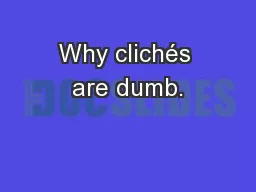 Why clichés are dumb.