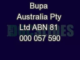 Bupa Australia Pty Ltd ABN 81 000 057 590