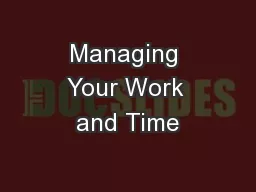 Managing Your Work and Time