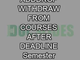 PETITION TO ADDDROP WITHDRAW FROM COURSES AFTER DEADLINE Semester Year    NAME S