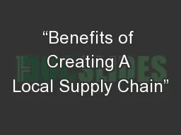 “Benefits of Creating A Local Supply Chain”