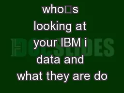 Do you know who’s looking at your IBM i data and what they are do