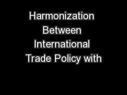 Harmonization Between International Trade Policy with