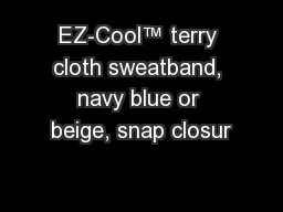 EZ-Cool™ terry cloth sweatband, navy blue or beige, snap closur
