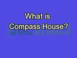 What is Compass House?