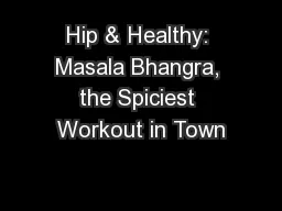 Hip & Healthy: Masala Bhangra, the Spiciest Workout in Town