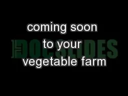 coming soon to your vegetable farm