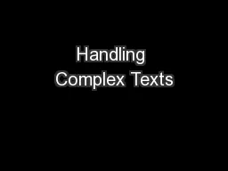 Handling Complex Texts