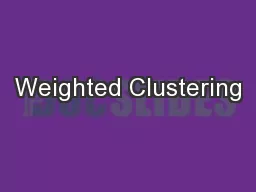 Weighted Clustering