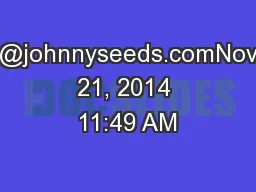 service@johnnyseeds.comNovember 21, 2014 11:49 AM