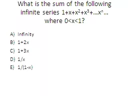 What is the sum of the following infinite series 1+x+x