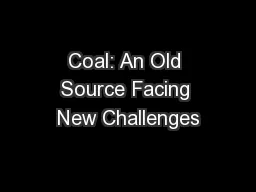 Coal: An Old Source Facing New Challenges