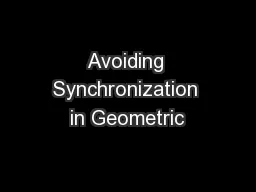 Avoiding Synchronization in Geometric