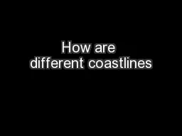 How are different coastlines