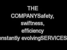 THE COMPANYSafety, swiftness, efficiency constantly evolvingSERVICESIn