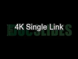 4K Single Link