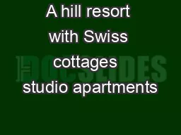 A hill resort with Swiss cottages  studio apartments