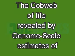 The Cobweb of life revealed by Genome-Scale estimates of