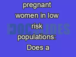 Underweight pregnant women in low risk populations: Does a