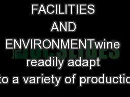 FACILITIES AND ENVIRONMENTwine readily adapt to a variety of productio