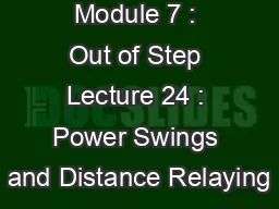Module 7 : Out of Step Lecture 24 : Power Swings and Distance Relaying