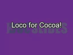 Loco for Cocoa!