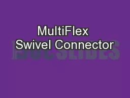 MultiFlex Swivel Connector