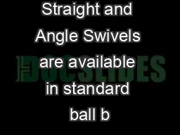 The Trabon Straight and Angle Swivels are available in standard ball b