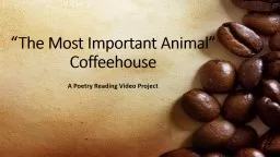 “The Most Important Animal” Coffeehouse