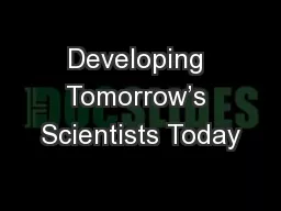 Developing Tomorrow’s Scientists Today